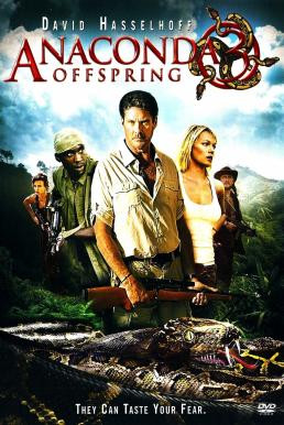 Anaconda 3: The Offspring อนาคอนดา 3 แพร่พันธุ์เลื้อยสยองโลก (2008) - ดูหนังออนไลน