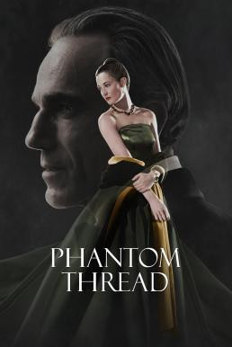 Phantom Thread เส้นด้ายลวงตา (2017) บรรยายไทย - ดูหนังออนไลน