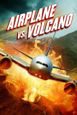 Airplane vs. Volcano เที่ยวบินนรกฝ่าภูเขาไฟ (2014) - ดูหนังออนไลน