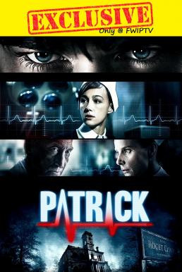 Patrick คลินิกนรก (2013) - ดูหนังออนไลน