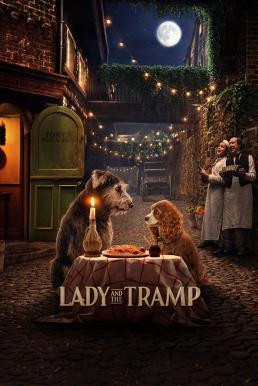 Lady and the Tramp ทรามวัยกับไอ้ตูบ (2019) Disney+ - ดูหนังออนไลน