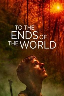 To the Ends of the World (2018) บรรยายไทย - ดูหนังออนไลน