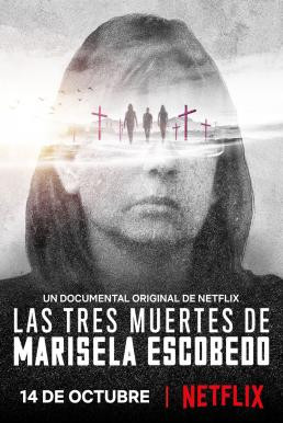 The Three Deaths of Marisela Escobedo 3 โศกนาฏกรรมกับมารีเซล่า เอสโคเบโด (2020) NETFLIX บรรยายไทย - ดูหนังออนไลน