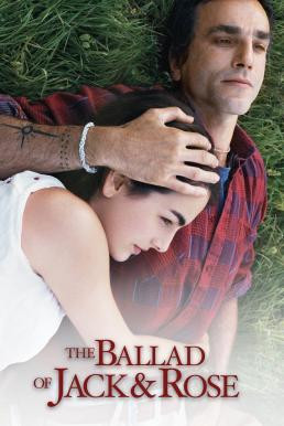 The Ballad of Jack and Rose ขอให้โลกนี้มีเพียงเรา (2005) - ดูหนังออนไลน