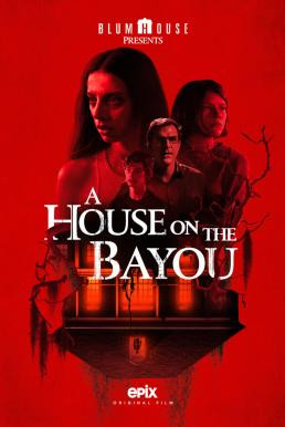 A House on the Bayou (2021) บรรยายไทย - ดูหนังออนไลน
